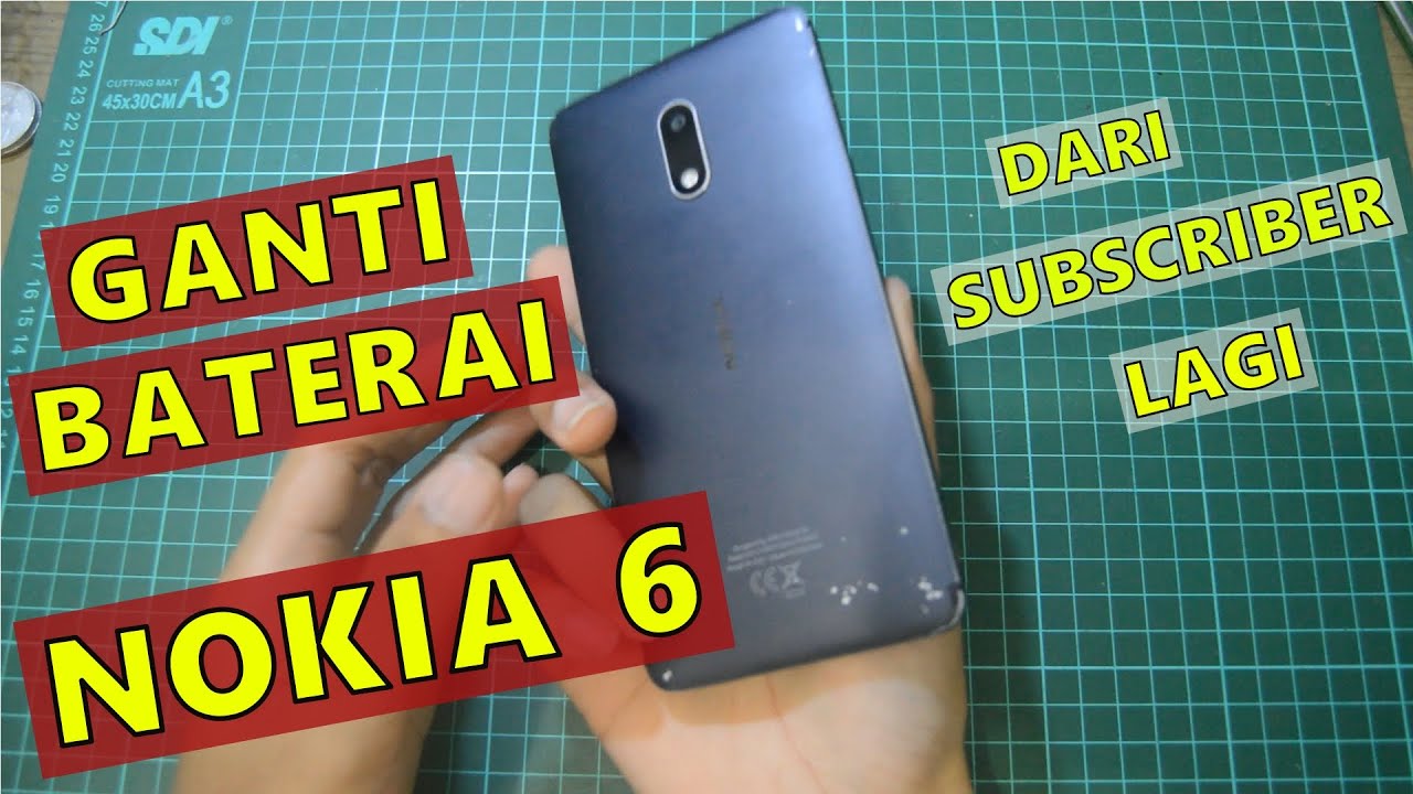 Cara ganti baterai nokia 6 mudah dari subscriber | How to change Nokia 6 battery from the subscriber