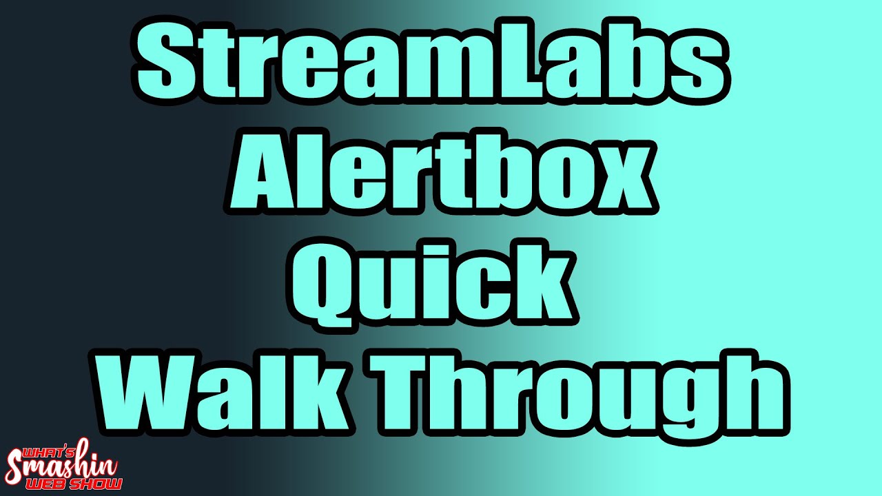 StreamLabs Alert Box Quick Walk Through
