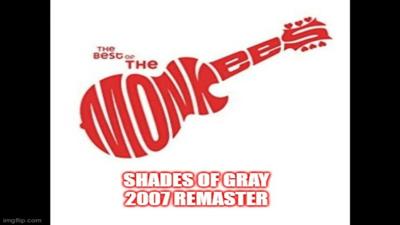 THE MONKEES * Shades of Gray 1967  (2007 remaster)   HQ