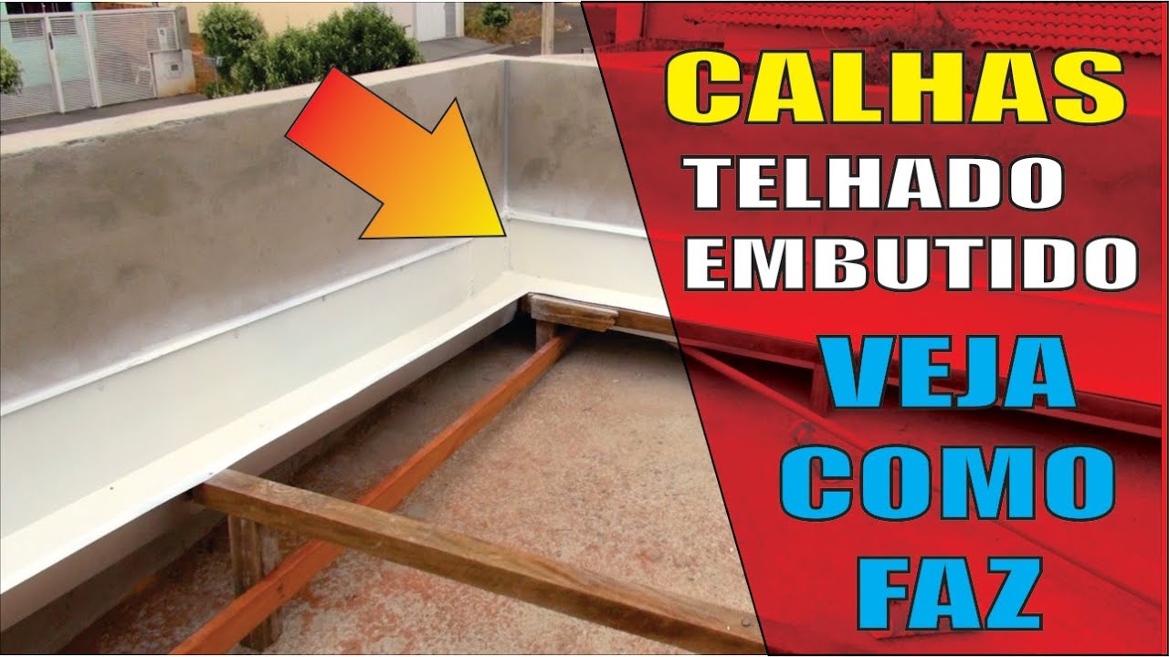 CALHAS EM TELHADO EMBUTIDO VEJA COMO FAZER