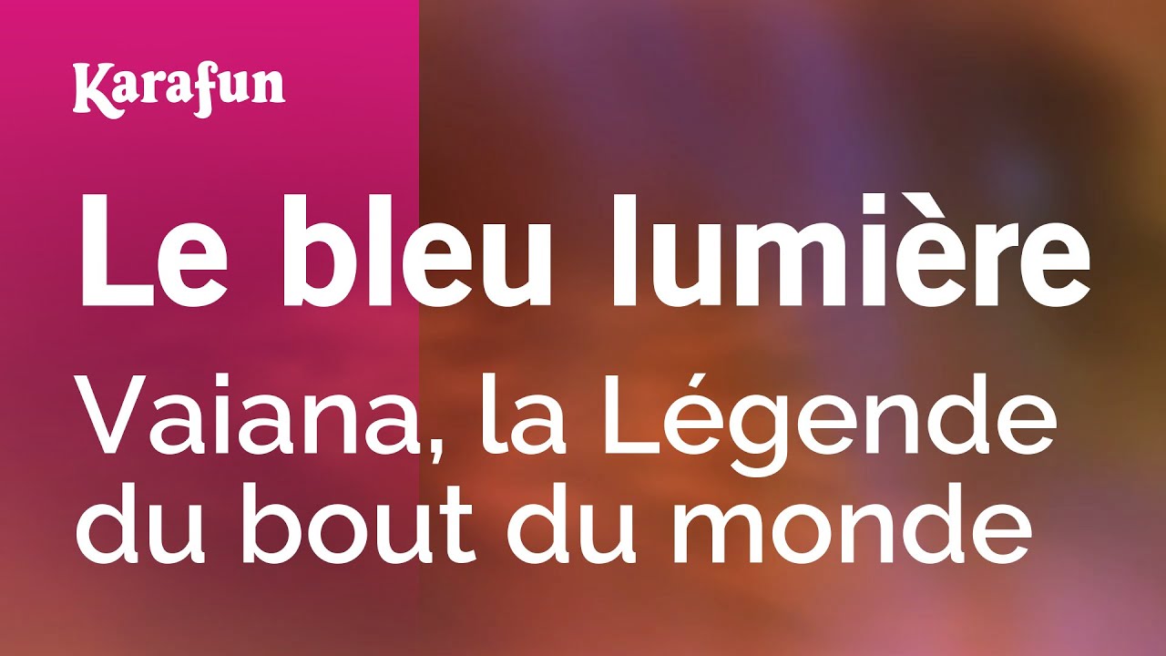 Le bleu lumi&egrave;re - Vaiana, la L&eacute;gende du bout du monde (Cerise Calixte) | Karaoke Version | KaraFun