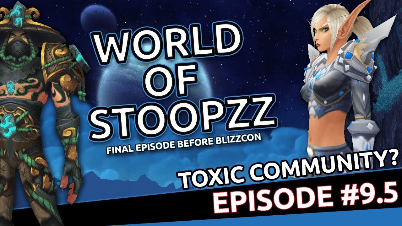Toxic Community & WoW Players | World of Warcraft Podcast #9.5