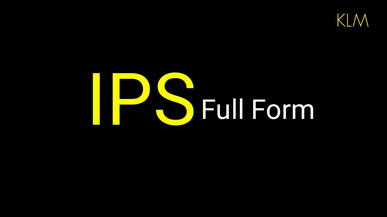 IPS Full Form