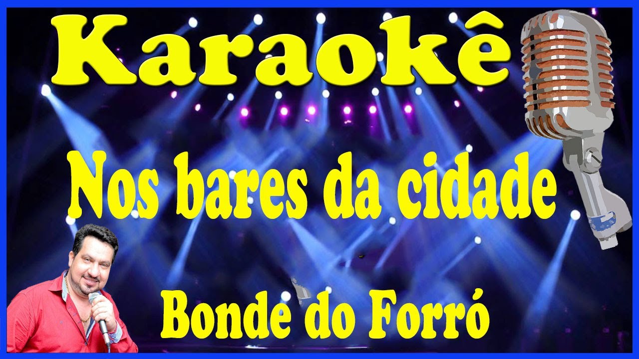 Karaokê Nos bares da cidade - Bonde do Forró (FAVOR OLHE A DESCRIÇÃO)