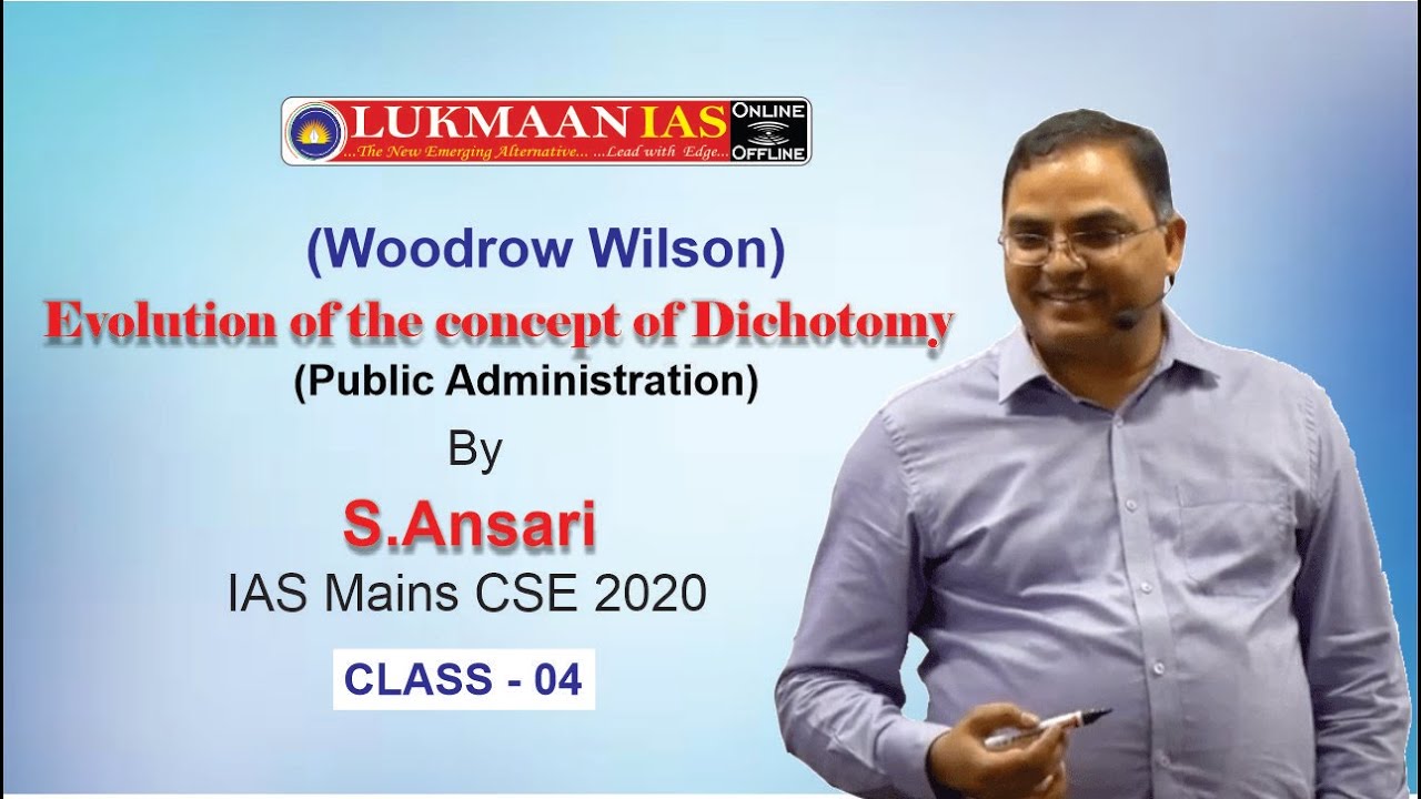 Evolution of the concept of Dichotomy By S.Ansari |Woodrow Wilson | Public Admn.| IAS Mains CSE 2020