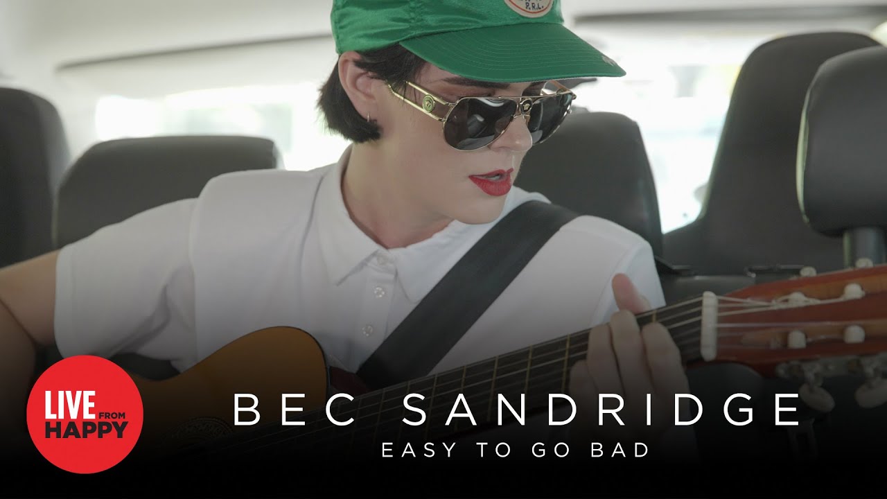 Bec Sandridge - Easy To Go Bad (Live from Happy)