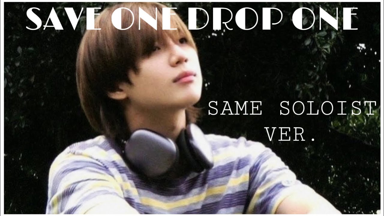 [SAVE ONE DROP ONE] SAME ARTIST (SOLISTS VERSION)