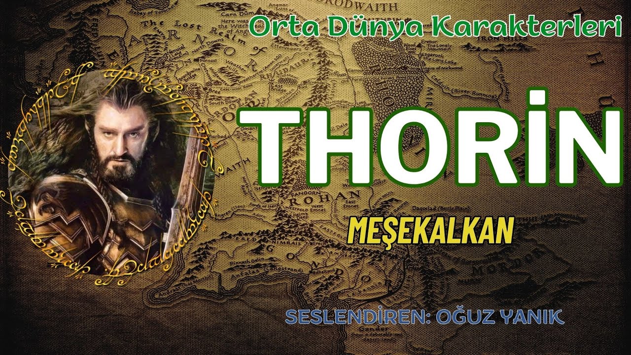 THORİN MEŞEKALKAN'ın HİKAYESİ (Orta Dünya - Hobbit Karakterleri) Sesli Kitap