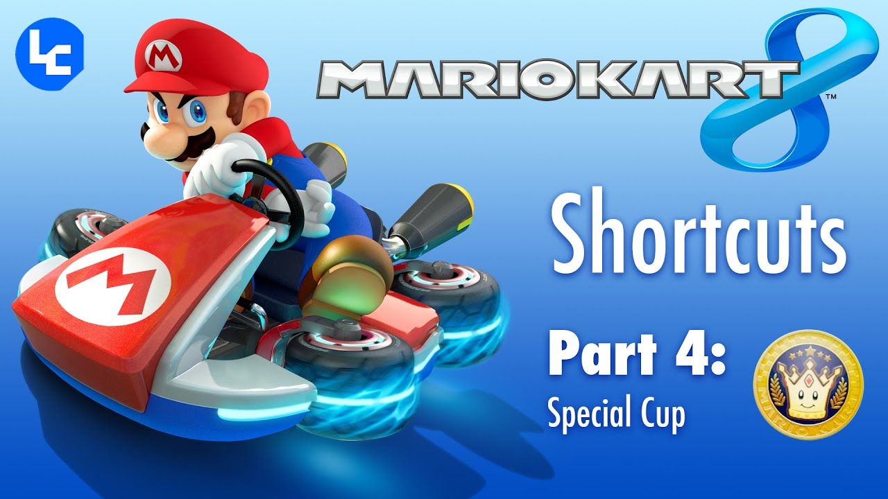 Mario Kart 8 Shortcuts - Part 4: Special Cup