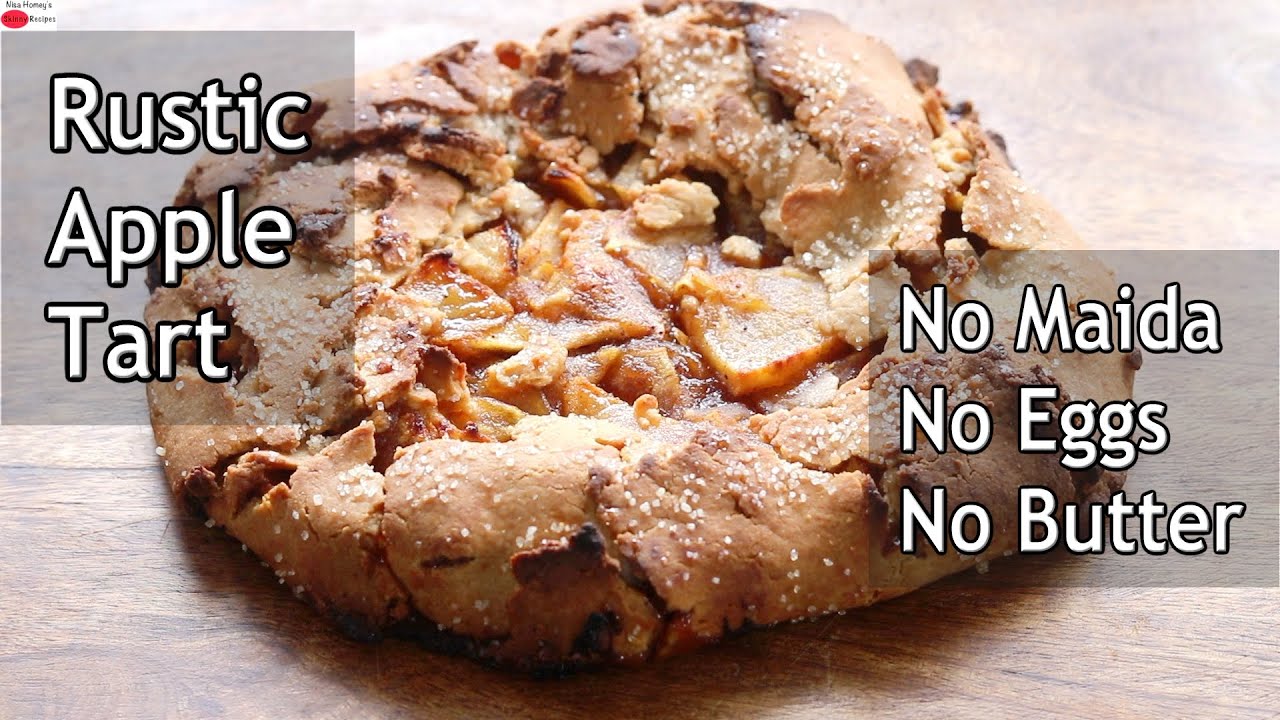 Apple Tart - Eggless Rustic Apple Tart Recipe - No Maida, No Eggs, No Butter -Healthy Vegan Recipes