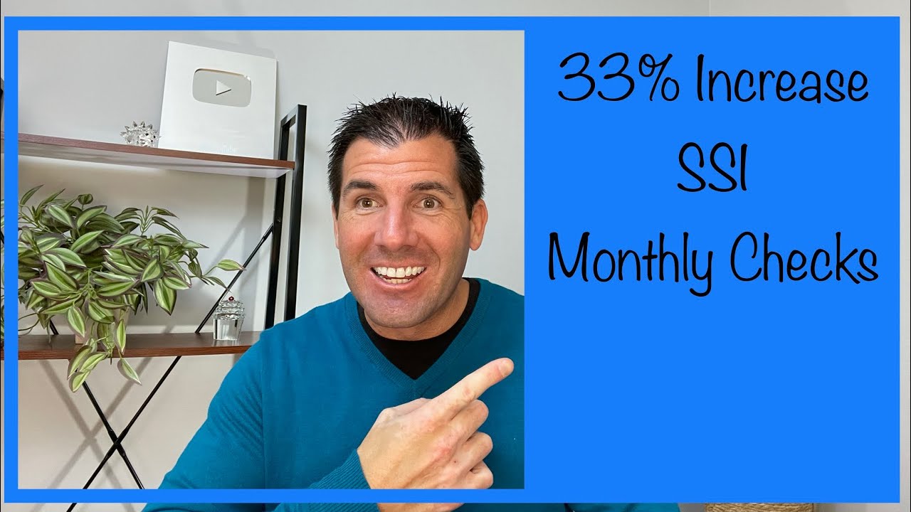 33% Increase to SSI Monthly Benefits - Supplemental Security Income