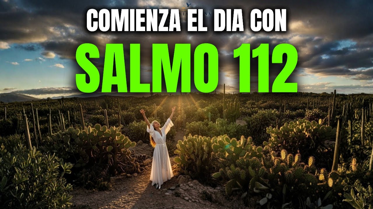 ORACIÓN DE LA MAÑANA con el SALMO 112 | Prosperidad y Bendición Financiera en Tu Vida