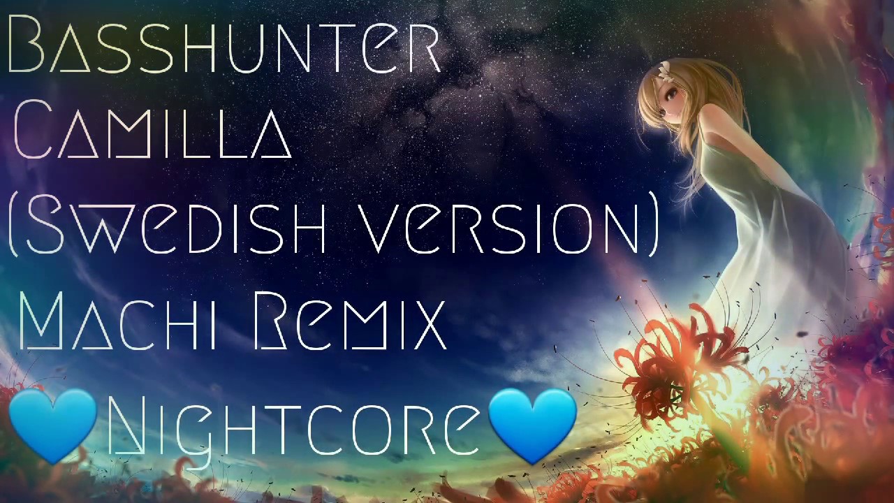Basshunter - Camilla (Swedish) Machi Remix