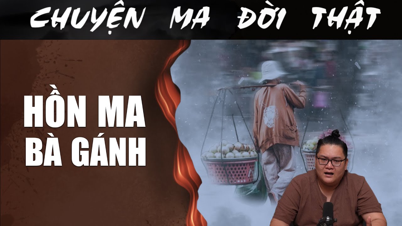 [TẬP 1946] Chuyện Ma Có Thật : HỒN MA BÀ GÁNH