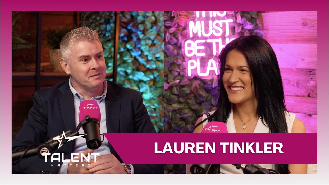 Talent Matters Podcast - Episode #37: Lauren Tinkler