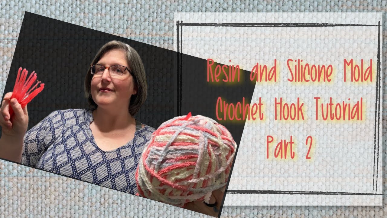 Resin and Silicone molds Crochet Hooks Tutorial Part 2