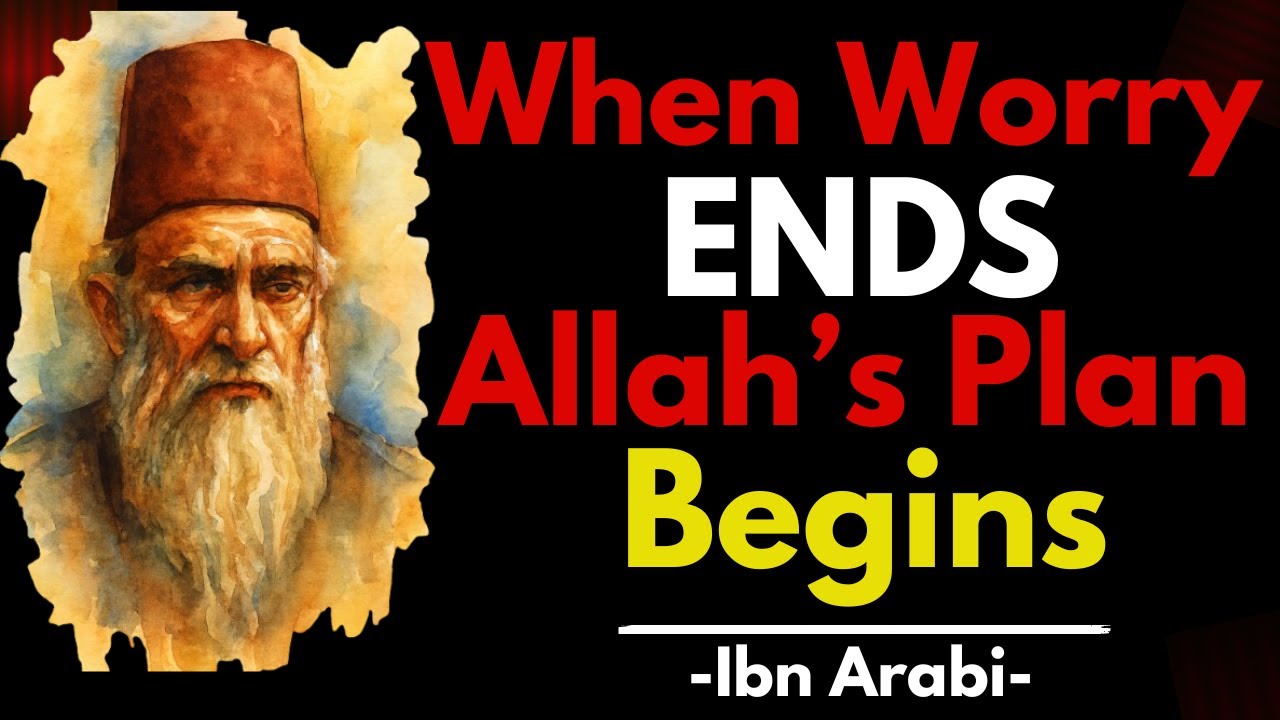 Allah’s Plan Begins Where Your Worry Ends | Stop Worrying | IbnArabi 