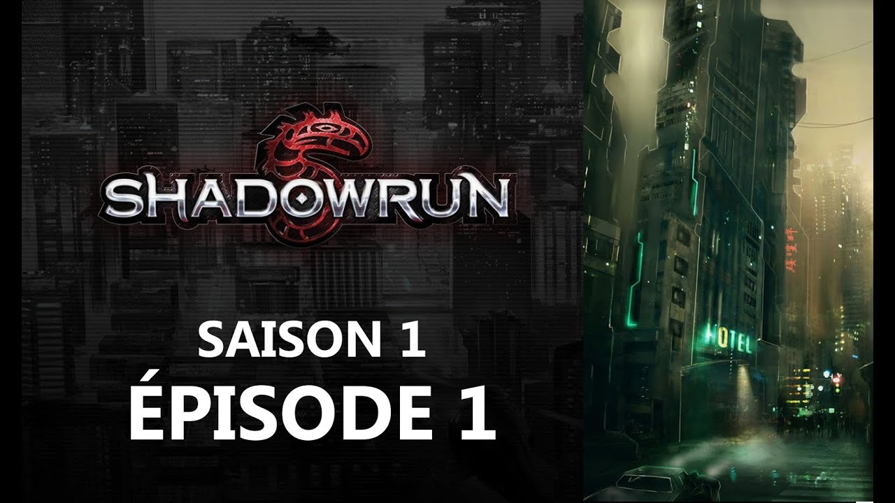 SHADOWRUN : Le début de l'aventure ! | S01E01