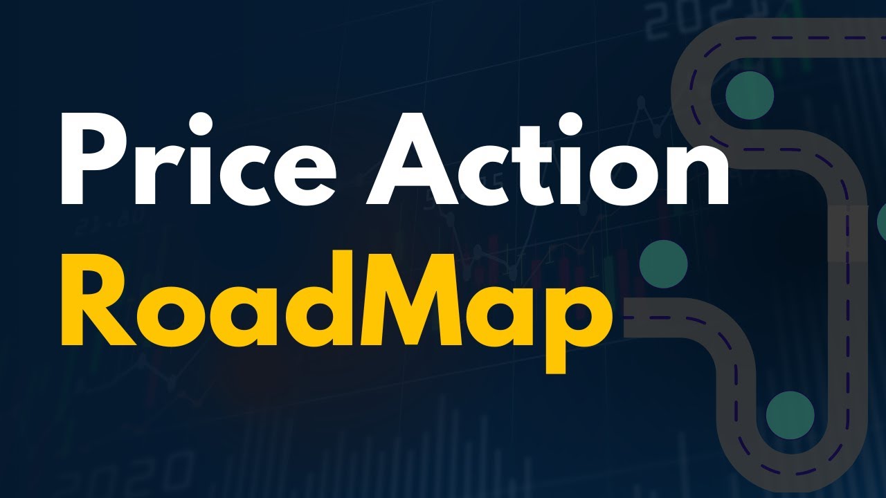Price Action Roadmap for Beginners
