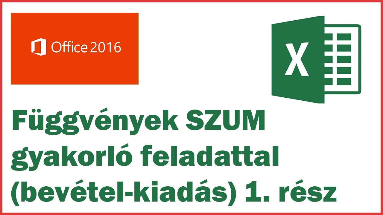 MS Office Excel 2016 - 10. Függvények SZUM - gyakorló feladattal (bevétel-kiadás) 1. rész