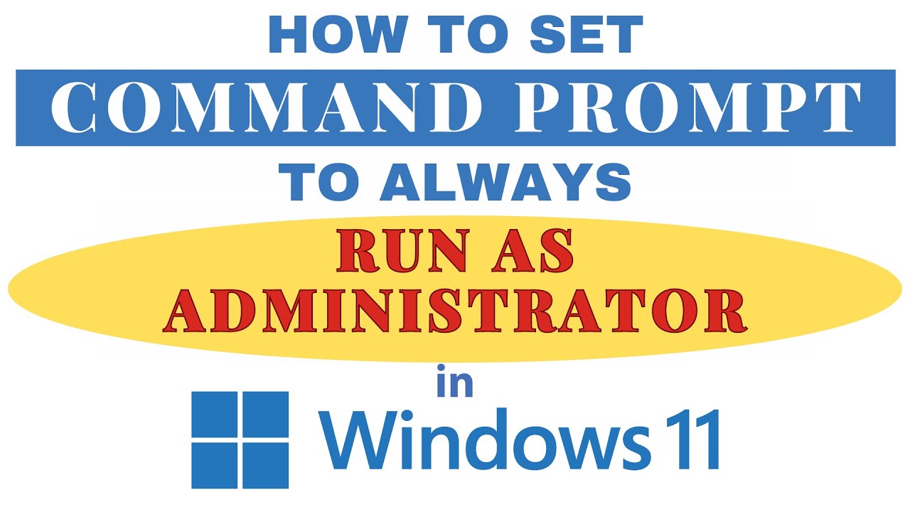 How to Set Command Prompt to Run As Administrator By Default In Windows 11: Step-by-Step Guide!