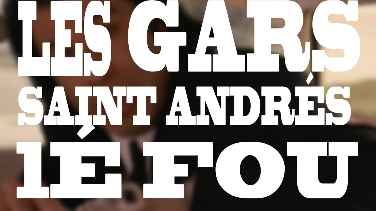 Lé gars Saint André lé fou!