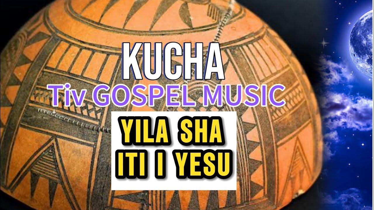 KUCHA (Tiv Gospel Music)