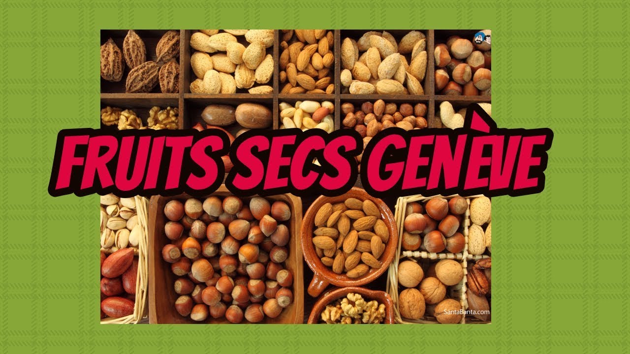 ▶️ Fruits Secs Geneve