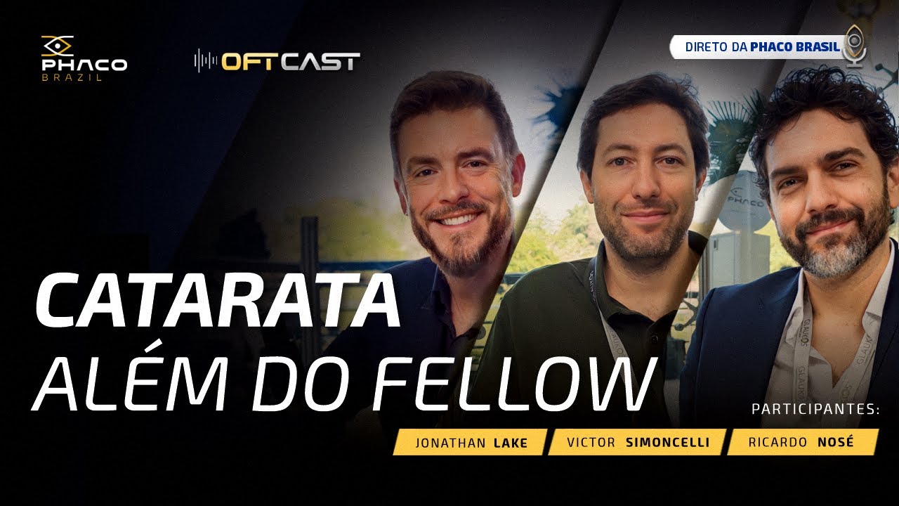 OFT-CAST PHACO BRAZIL #7 - Catarata além do fellow