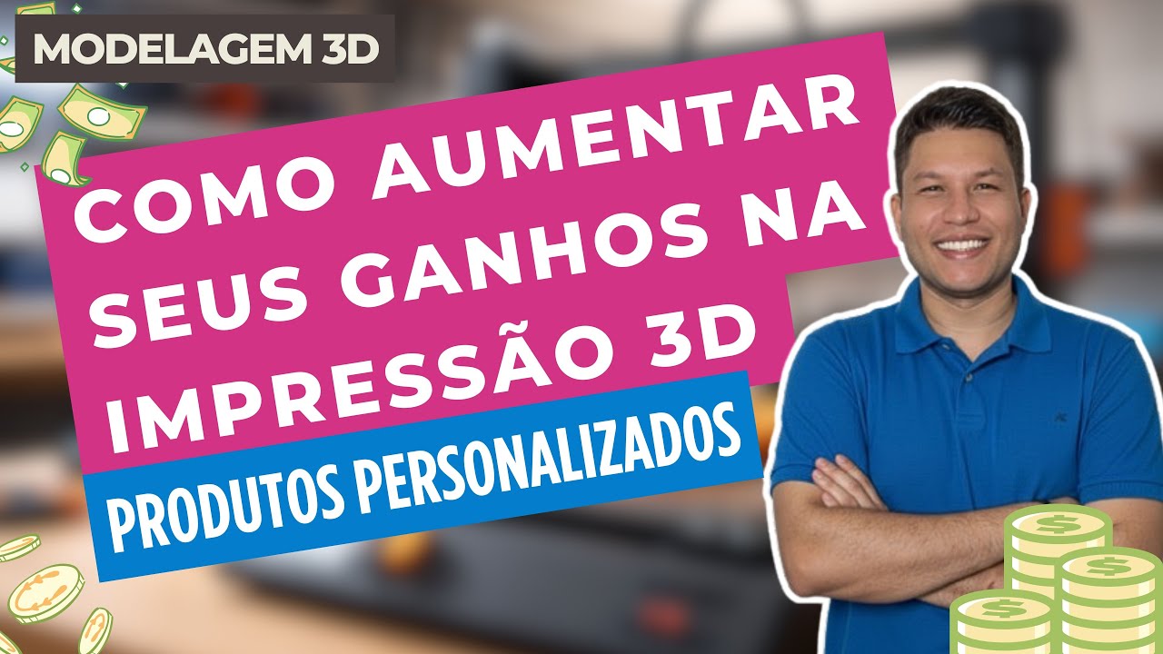 Porque você deveria aprender a fazer produtos personalizados na impressão 3D