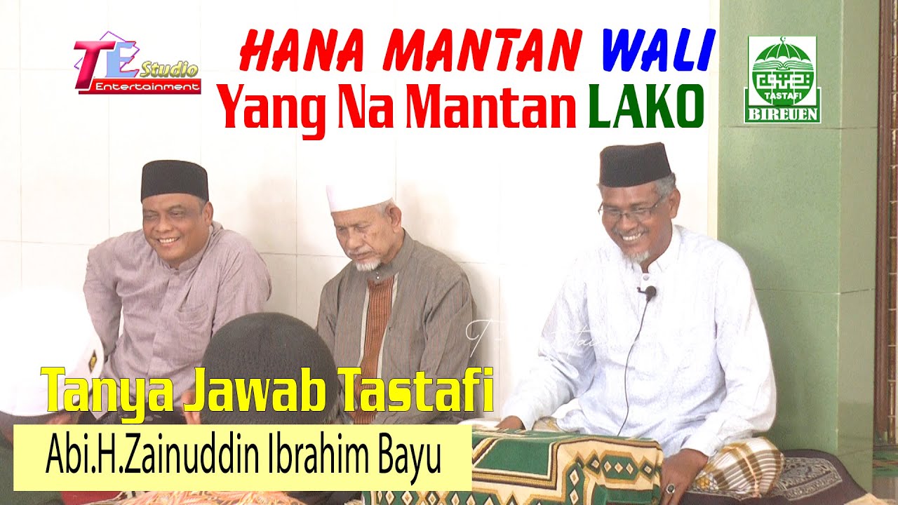 Tanya Jawab Tastafi I Hana Mantan Wali Yang Na Mantan Lako I Abi H.Zainuddin Bayu