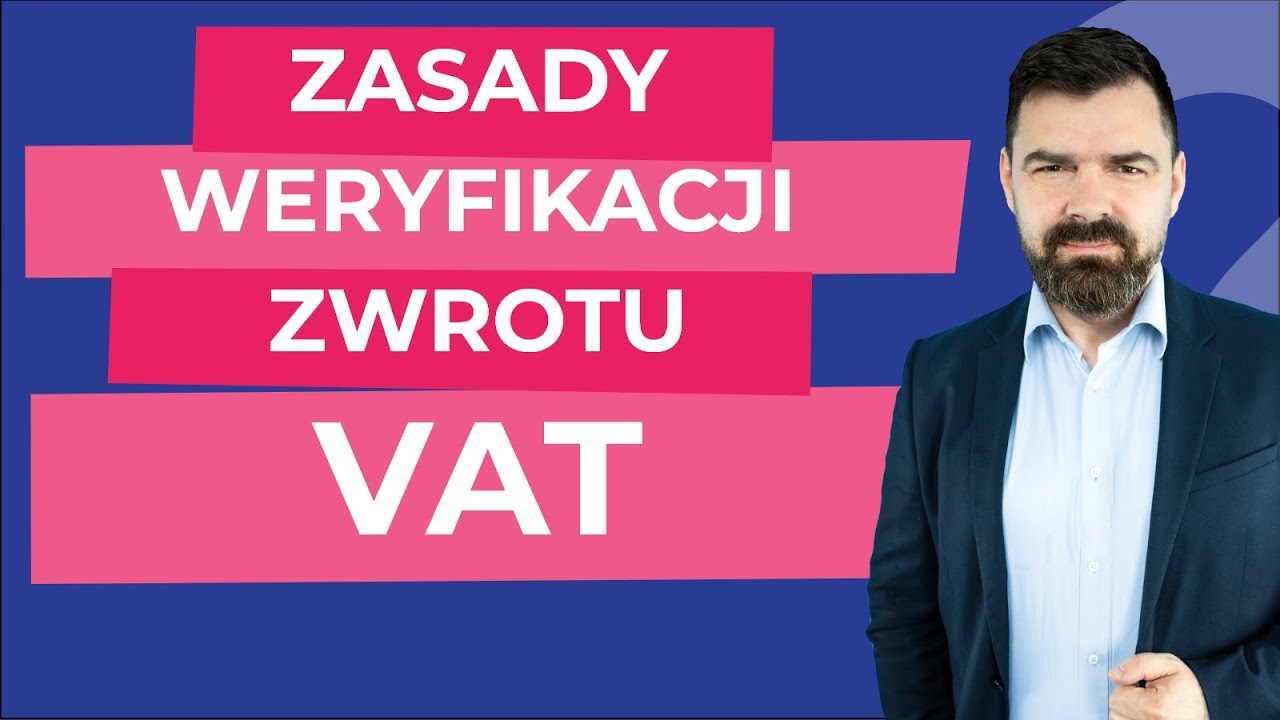 Zasady weryfikacji zwrotu VAT w świetle rygorystycznego dla organów podatkowych orzecznictwa?