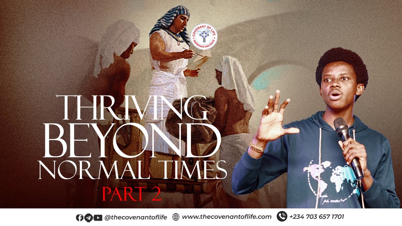 THRIVING BEYOND NORMAL TIMES - PART 2 || OLUWATOBILOBA OSHUNBIYI || THE COVENANT OF LIFE
