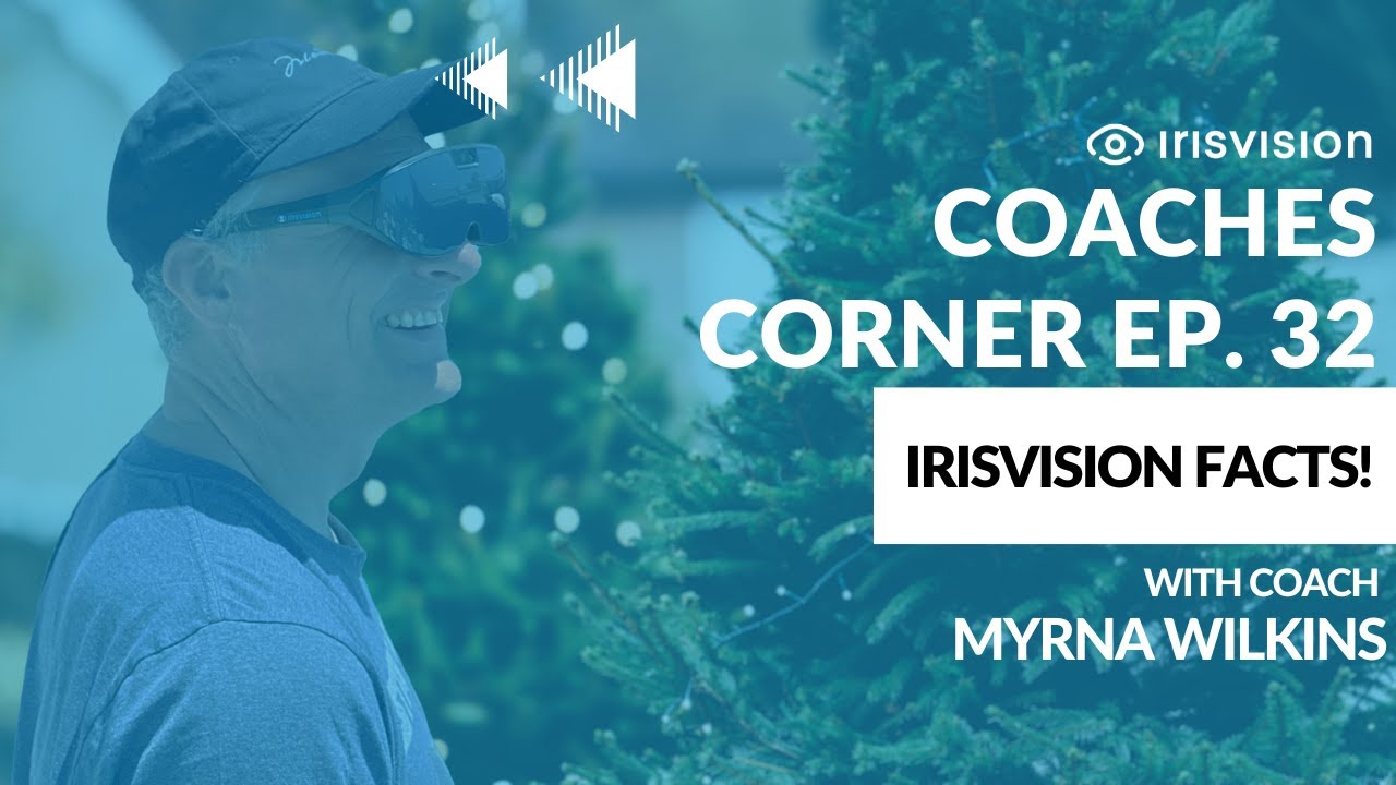 Coaches Corner EP 32 | IrisVision Facts!