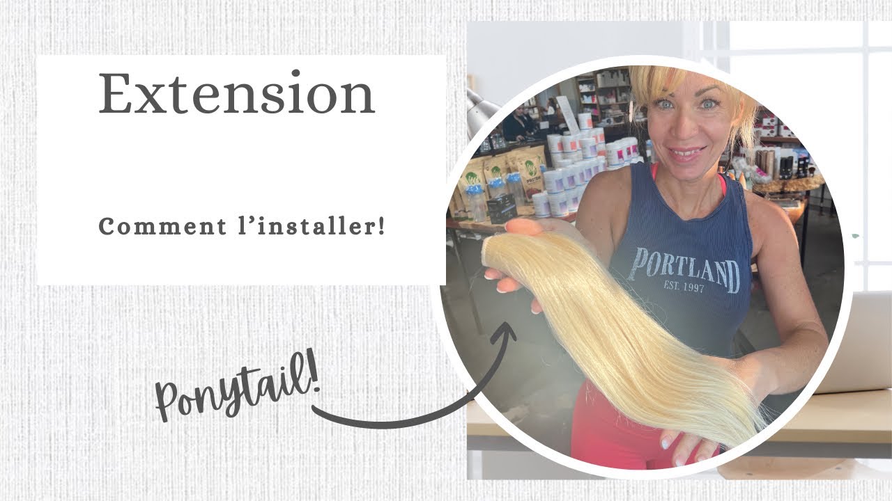Installation d&rsquo;extension style ponytail!
