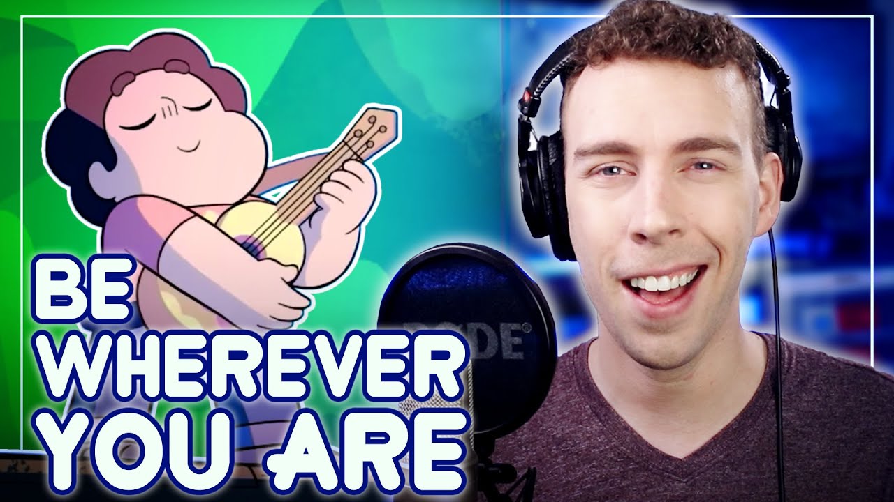 Be Wherever You Are (Steven Universe Cover) - Jacob Sutherland