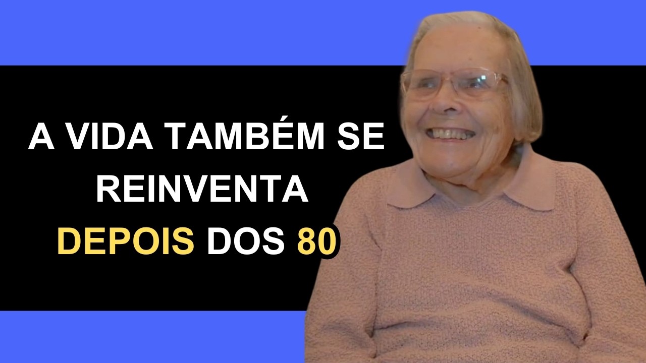 A Vida Também se Reinventa Depois dos 80 l #14