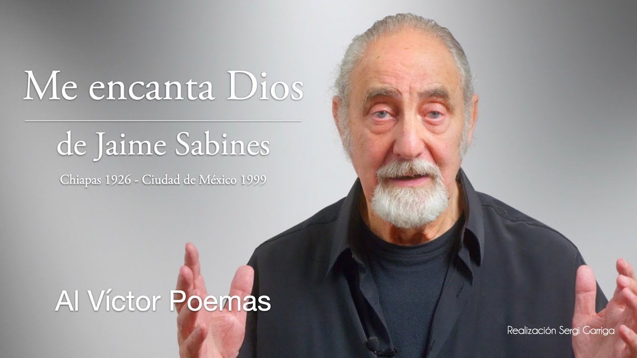 ME ENCANTA DIOS, poema de Jaime Sabines en la voz de Al Víctor.