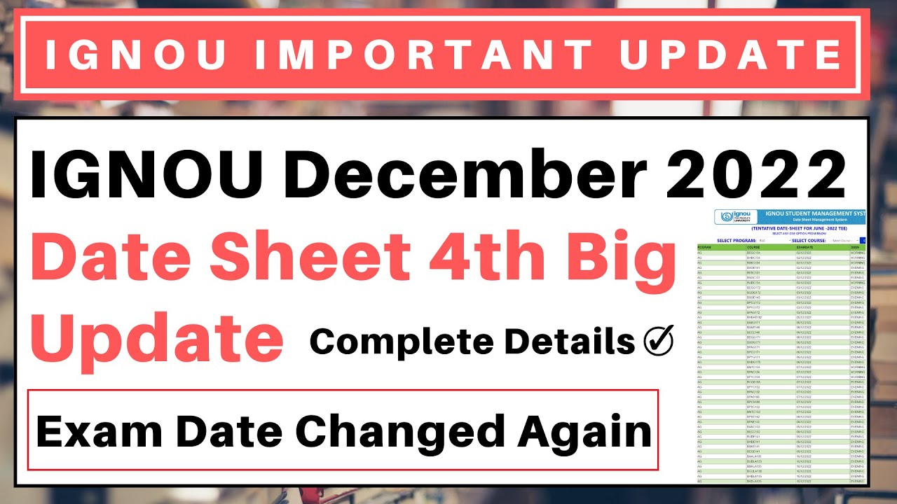 IGNOU December 2022 Date Sheet 4th Big Update | IGNOU Exam Date Changed Again