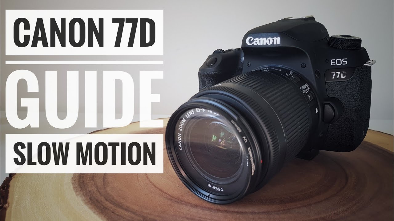 Canon 77D Guide - How to Shoot Slow Motion Footage 📷