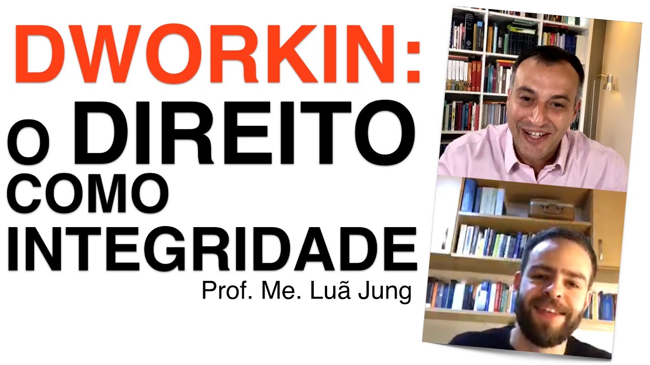 DWORKIN: o Direito como integridade | Prof. Me. LUÃ JUNG