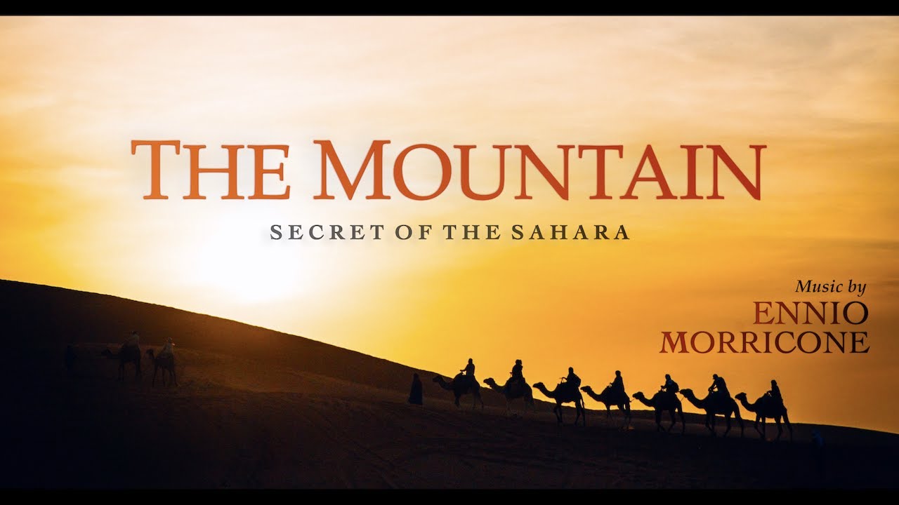 Ennio Morricone ● The Mountain - The Secret of Sahara (Original Movie Score)