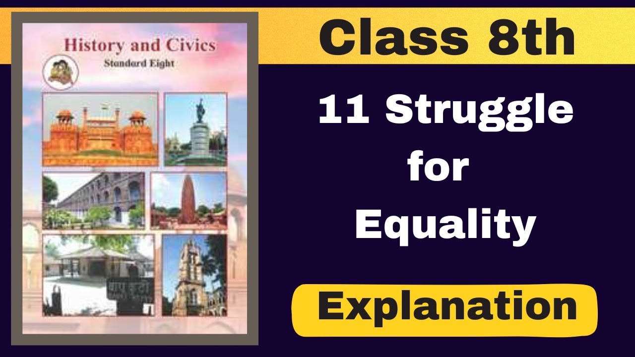 11 Struggle For Equality | Class 8th History | Maharashtra State Board | Explanation