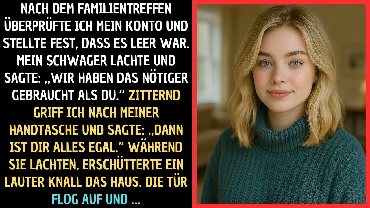 Nach dem Familientreffen war mein Konto leer – mein Schwager war der Grund