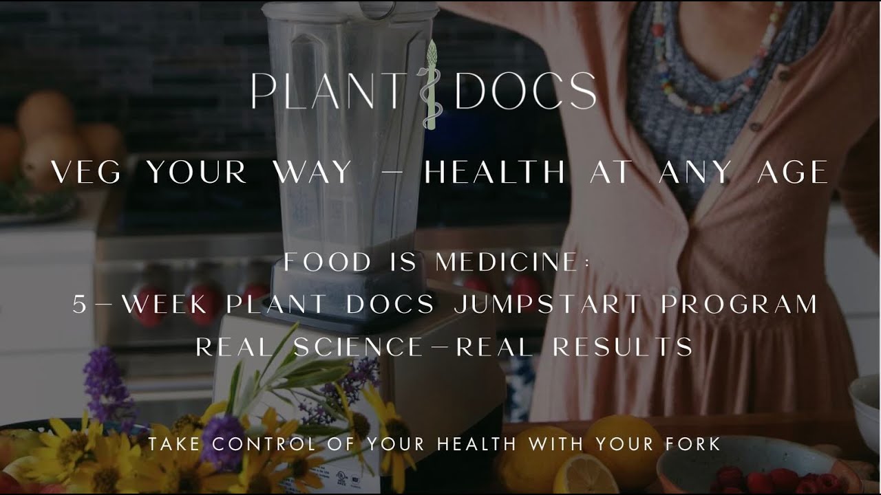 Food is Medicine: 5-Week Plant Docs Program Results: Real Science, Real Change