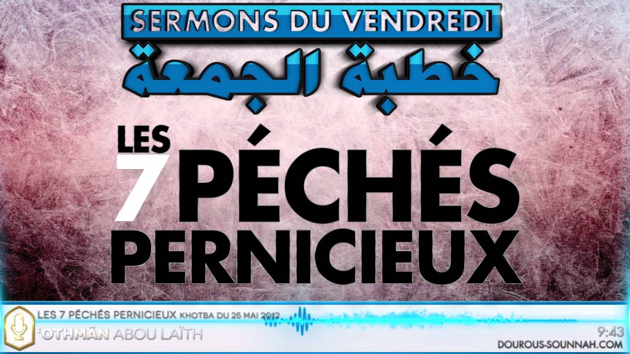 Les 7 péchés pernicieux (Khotba d'oustadh Abou Laïth 'Othmân Al Armany) - Dourous-Sounnah.com