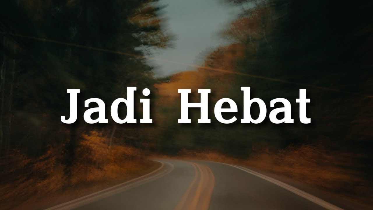 Jadi Hebat -  Bahagita [Lirik]…(Mix) Idgitaf, Tulus, Mike Mohede, Glenn Fredly