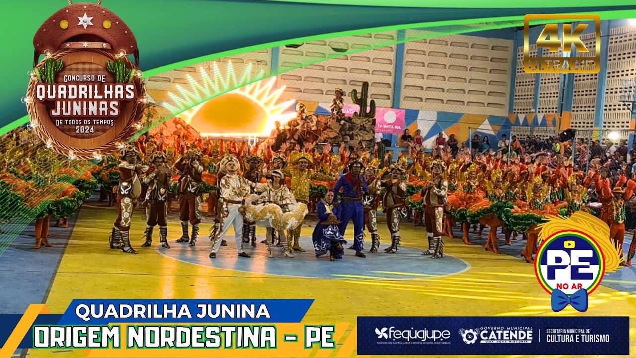 QUADRILHA JUNINA ORIGEM NORDESTINA - PE CONCURSO DE QUADRILHAS ESTILIZADAS DA CIDADE DE CATENTE 2024