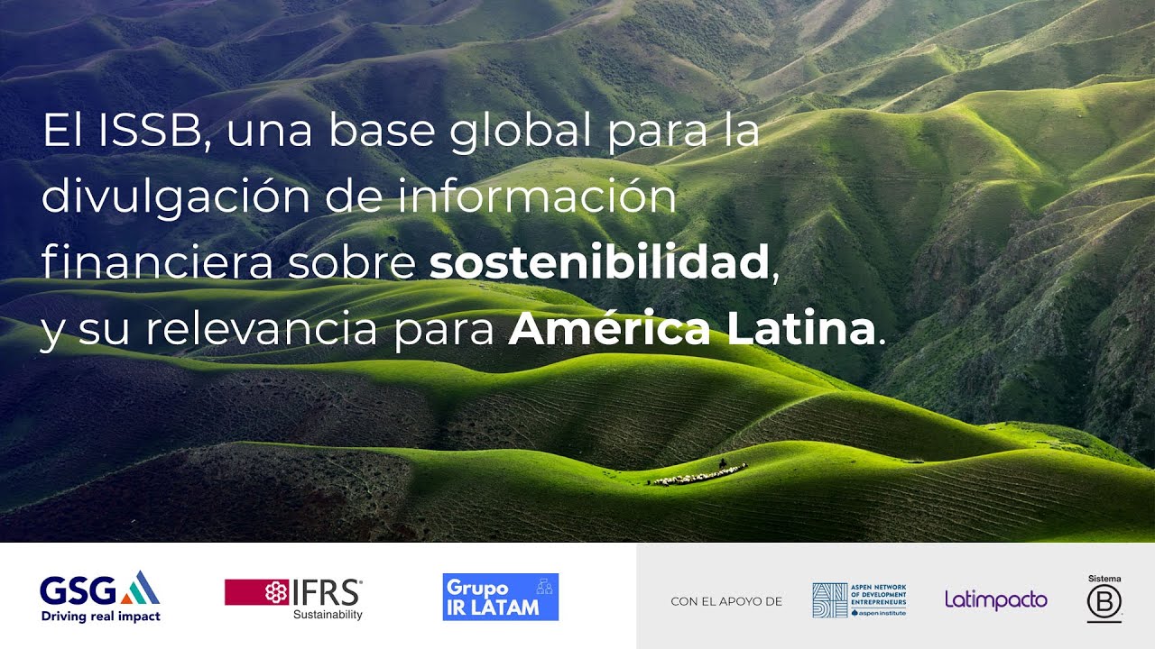 Webinar: Introduction to the ISSB´s standards and their implications for Latin American Markets
