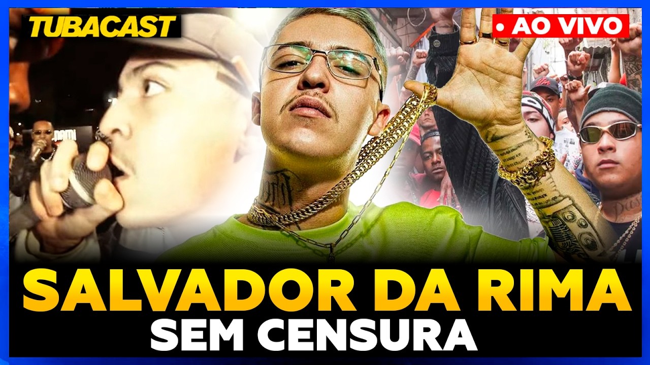 SALVADOR DA RIMA SEM CENSURA no TUBACAST | AO VIVO